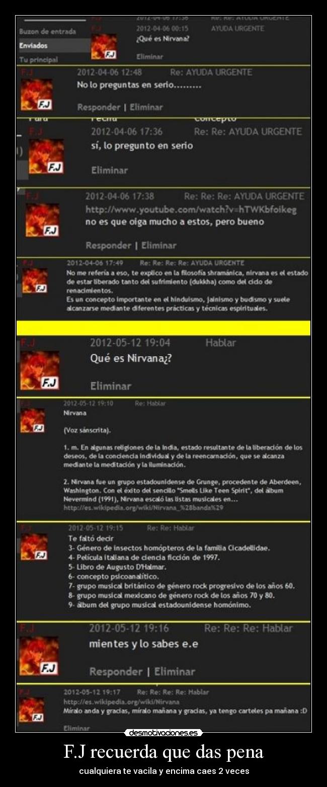 F.J recuerda que das pena - cualquiera te vacila y encima caes 2 veces