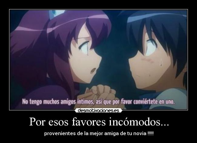 Por esos favores incómodos... - provenientes de la mejor amiga de tu novia !!!!!