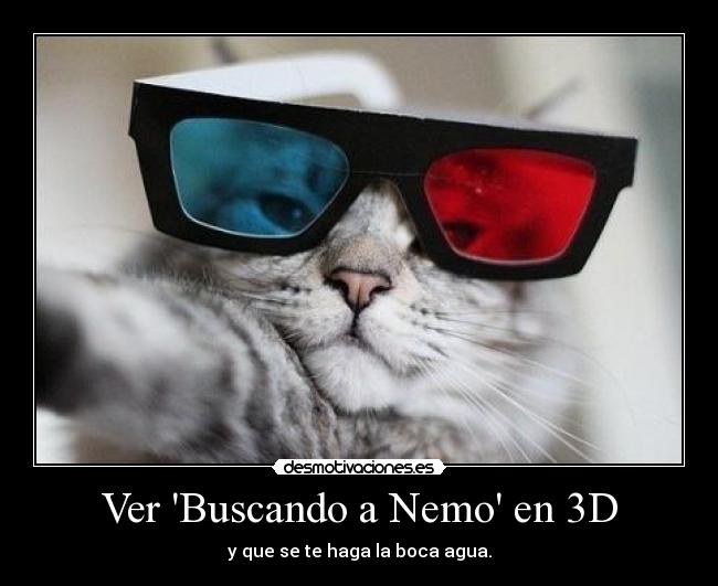 Ver Buscando a Nemo en 3D - y que se te haga la boca agua.