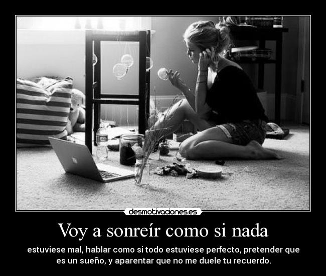 Voy a sonreír como si nada -