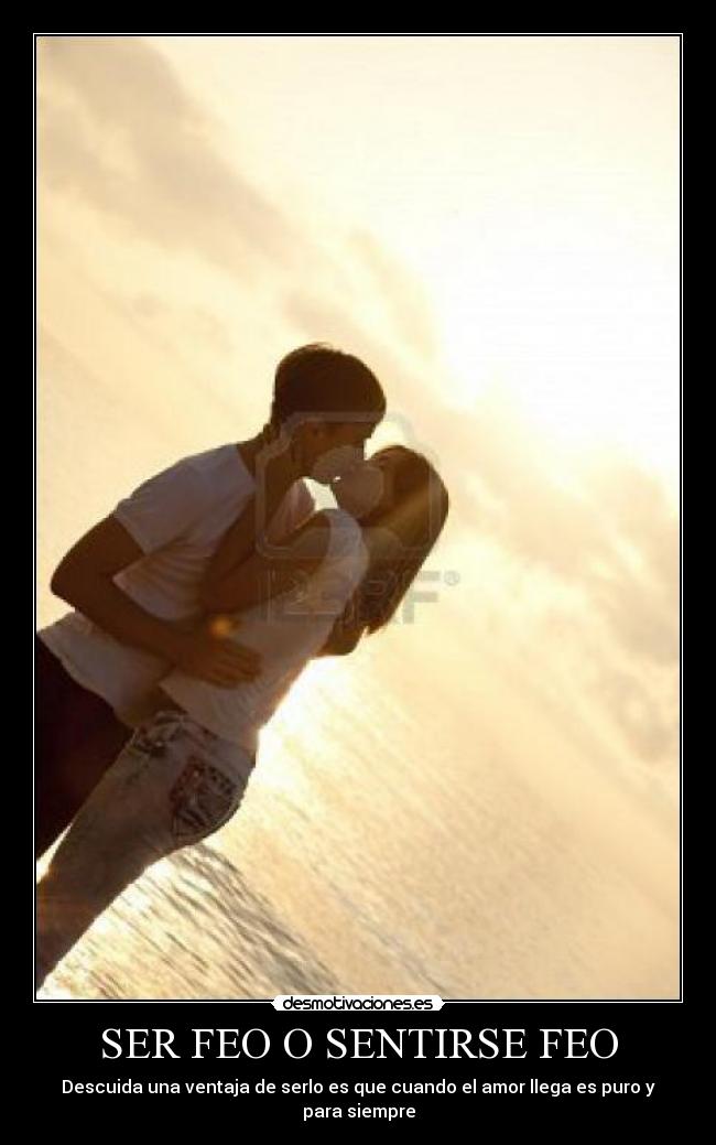 SER FEO O SENTIRSE FEO - 