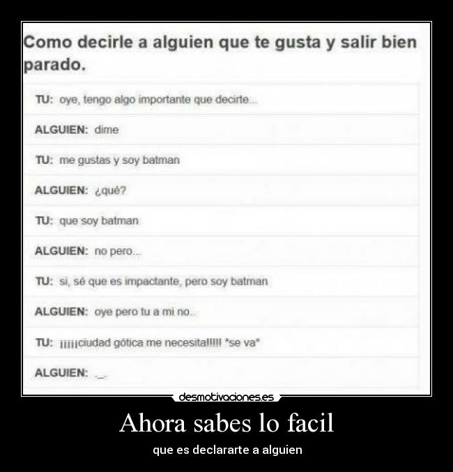 Ahora sabes lo facil - que es declararte a alguien