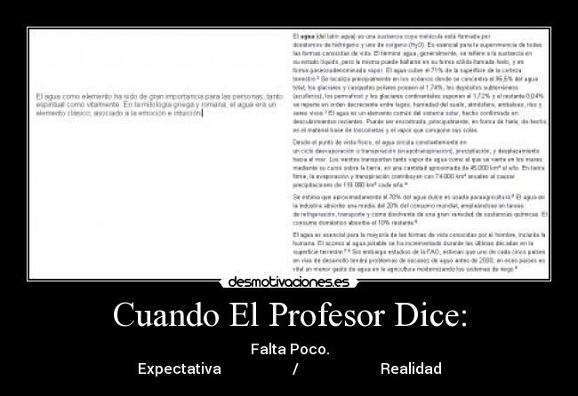 Cuando El Profesor Dice: - Falta Poco.
Expectativa                    /                       Realidad