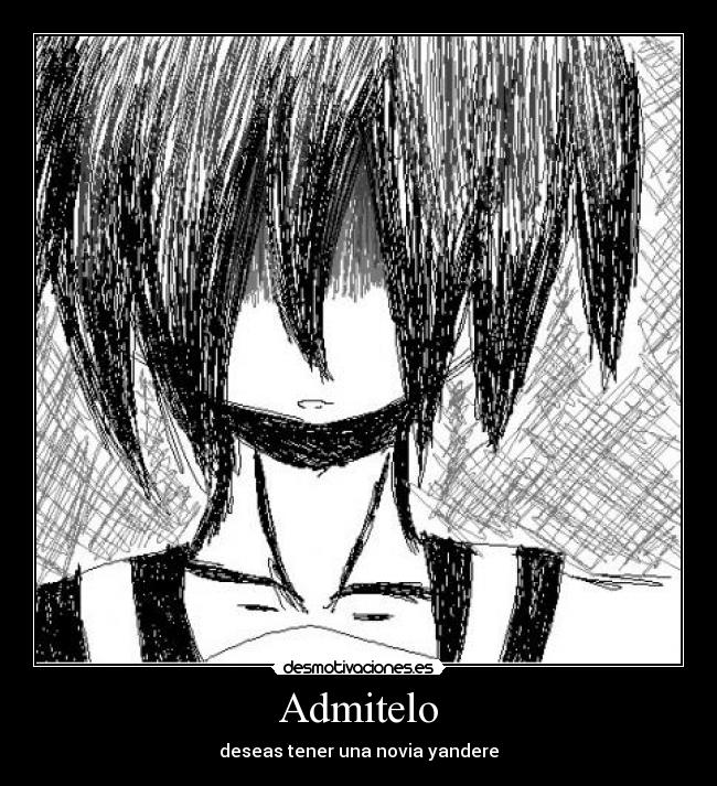 Admitelo - deseas tener una novia yandere