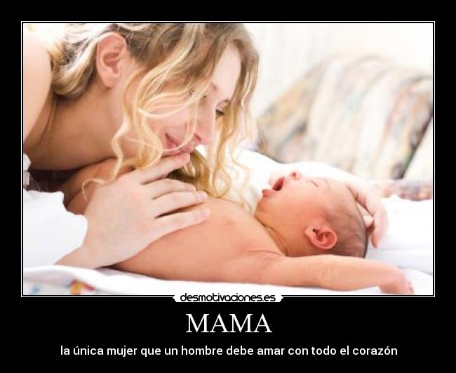MAMA - la única mujer que un hombre debe amar con todo el corazón