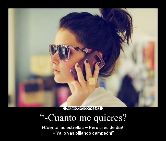 “-Cuanto me quieres? -