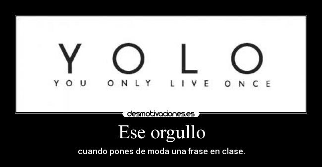 Ese orgullo - cuando pones de moda una frase en clase.