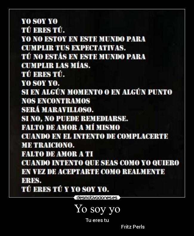 Yo soy yo - Tu eres tu
Fritz Perls