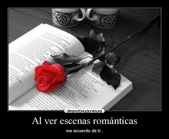Al ver escenas románticas -
