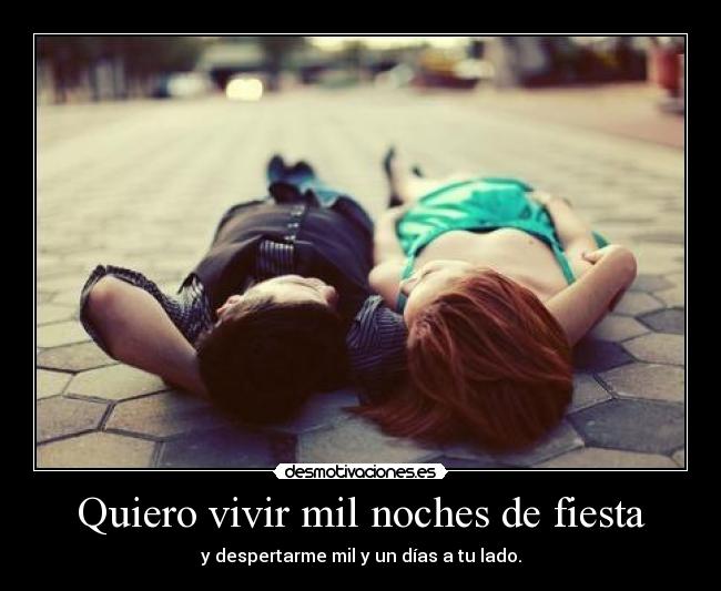 Quiero vivir mil noches de fiesta - 