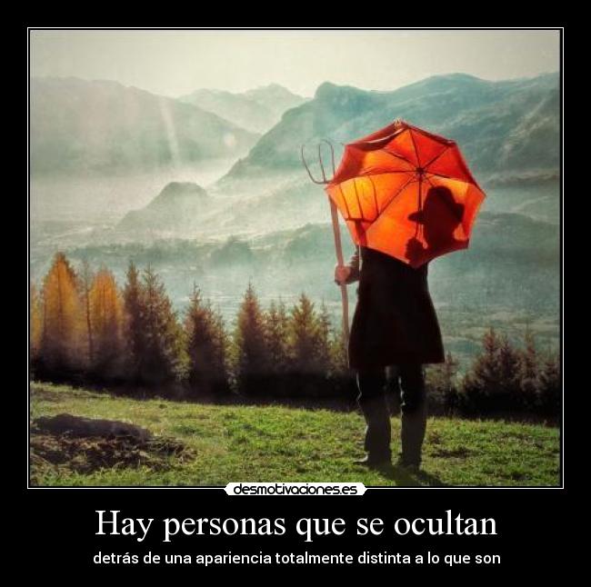 Hay personas que se ocultan -