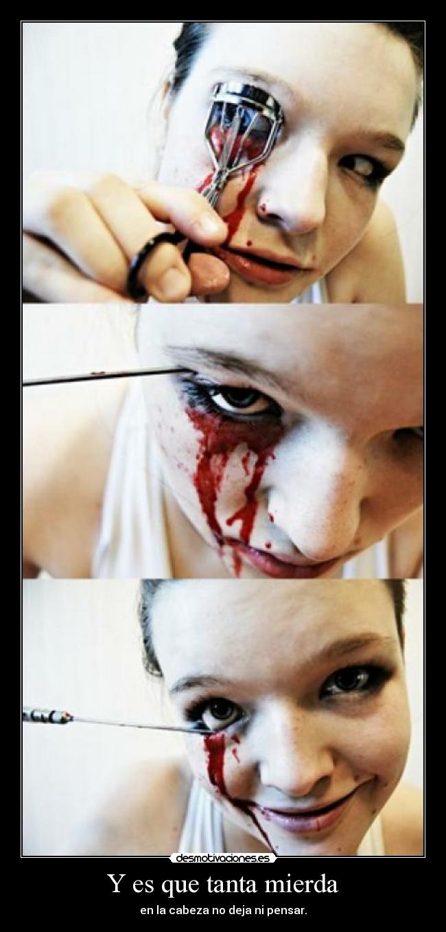 Y es que tanta mierda -