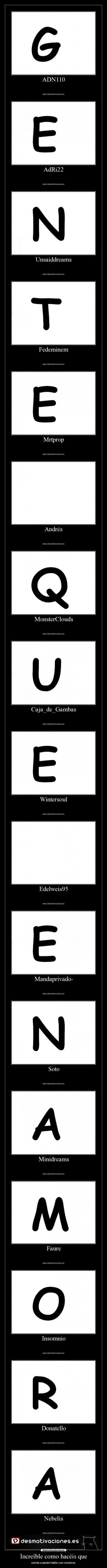 Increíble como hacéis que - sonría cuando hablo con vosotros.