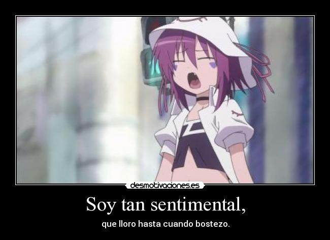 Soy tan sentimental, -