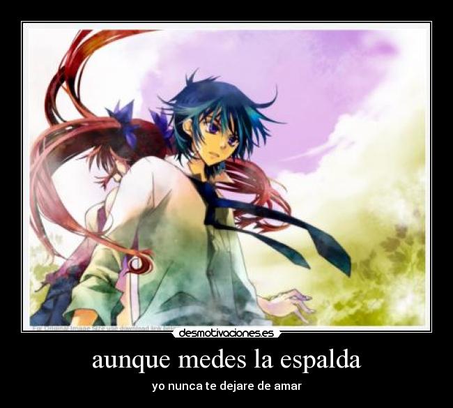 aunque medes la espalda - yo nunca te dejare de amar