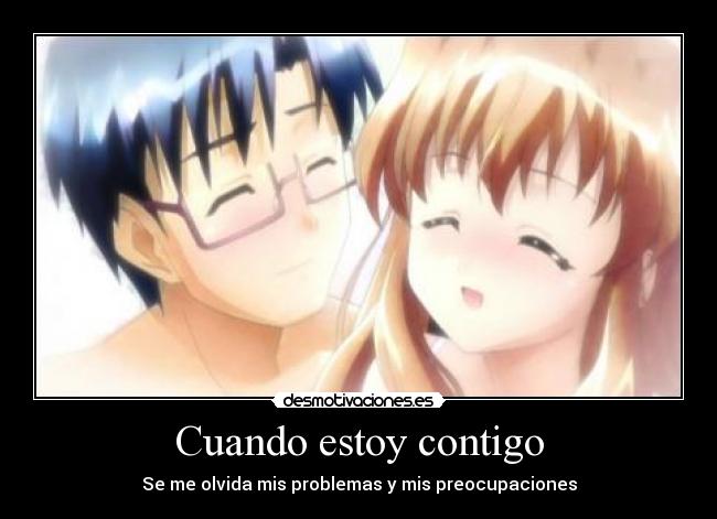 Cuando estoy contigo - Se me olvida mis problemas y mis preocupaciones