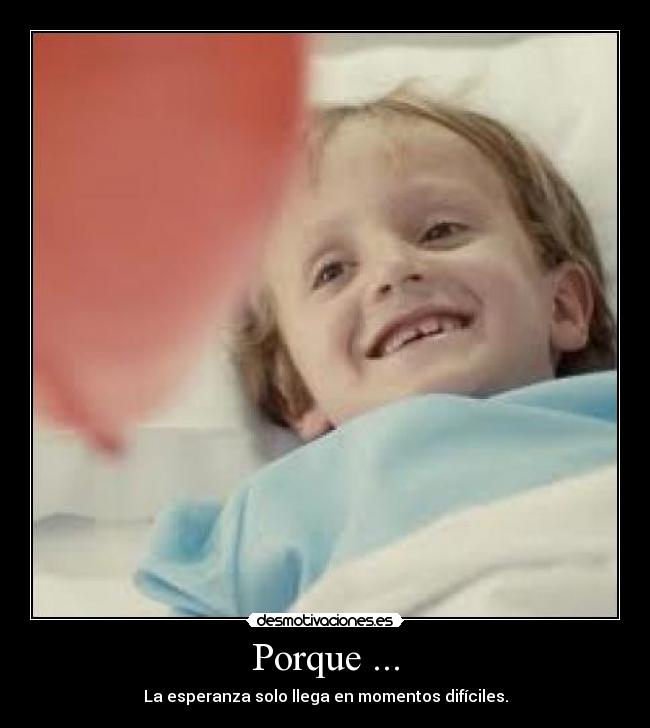 Porque ... -