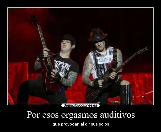 Por esos orgasmos auditivos - que provocan al oír sus solos