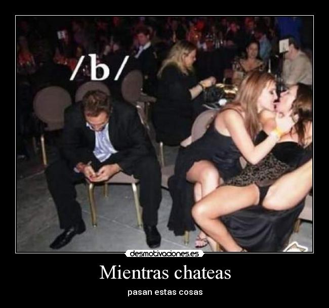 Mientras chateas - pasan estas cosas