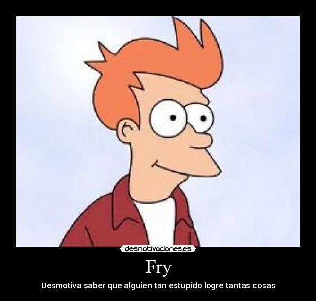 carteles fry desmotivaciones