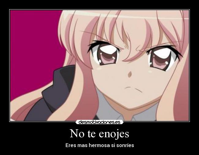 No te enojes - Eres mas hermosa si sonríes