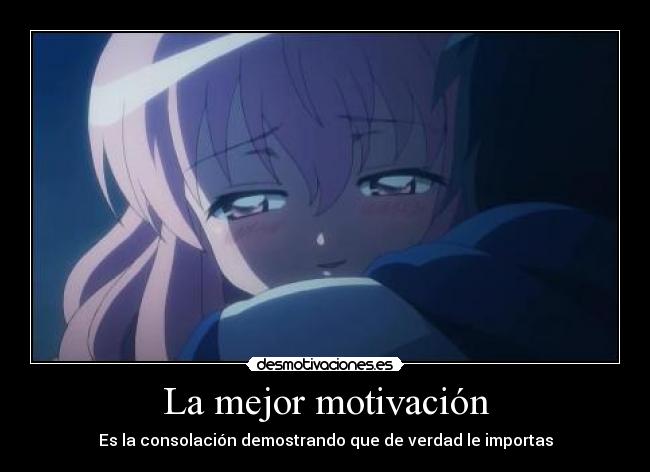 La mejor motivación - Es la consolación demostrando que de verdad le importas