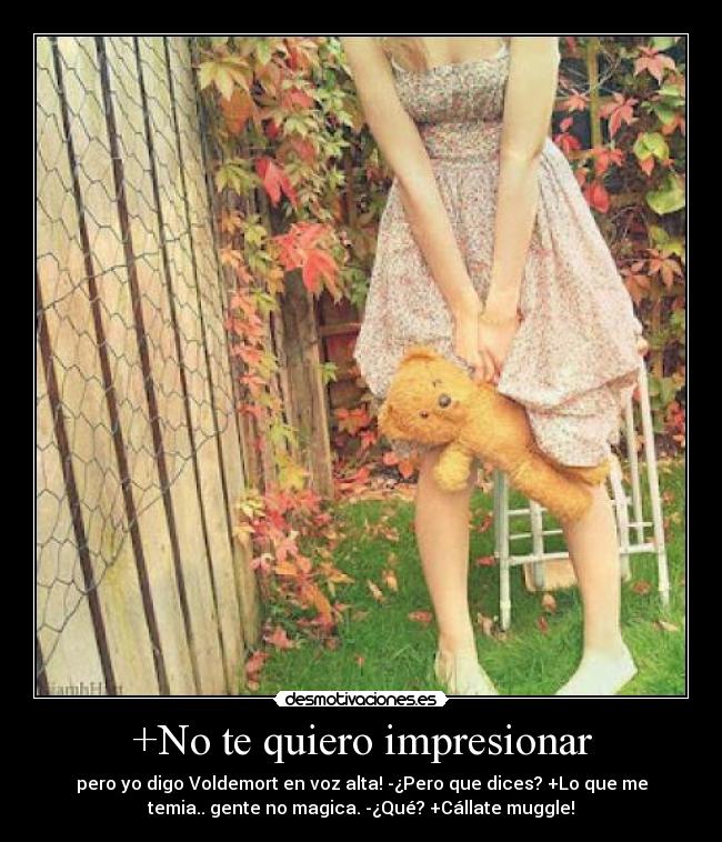 +No te quiero impresionar - 