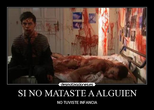 SI NO MATASTE A ALGUIEN - 