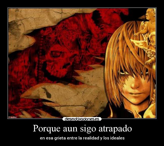 Porque aun sigo atrapado -