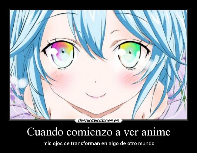 Cuando comienzo a ver anime -
