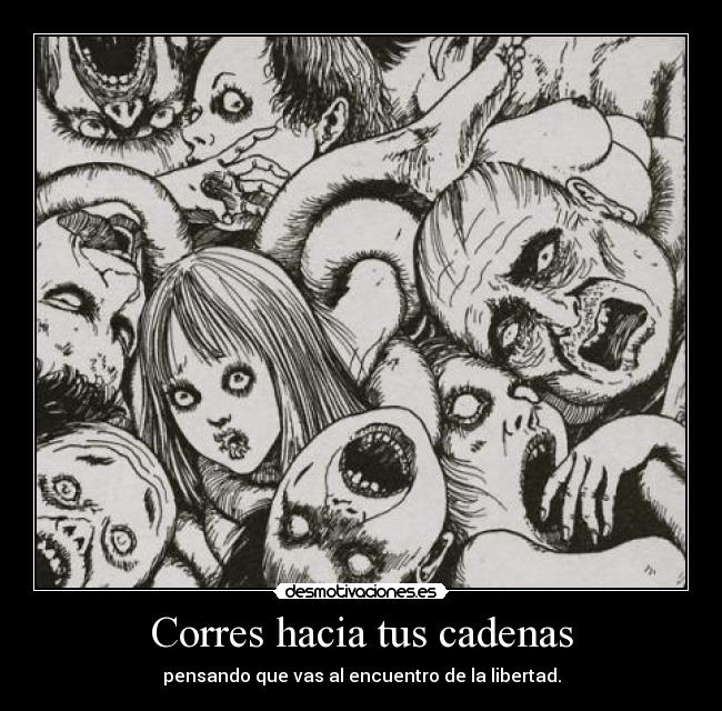 Corres hacia tus cadenas - 