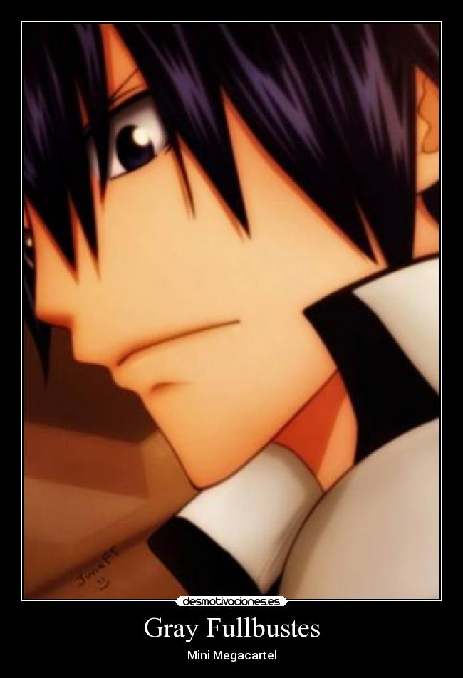 carteles gray fullbuster fairy tail desmotivaciones