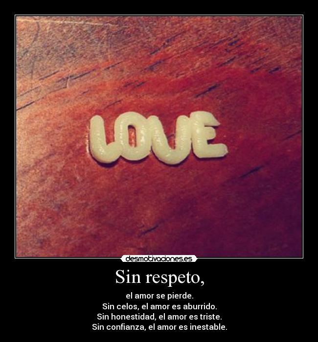 Sin respeto, -