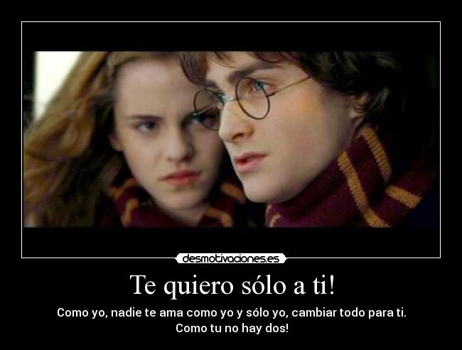 Te quiero sólo a ti! - 