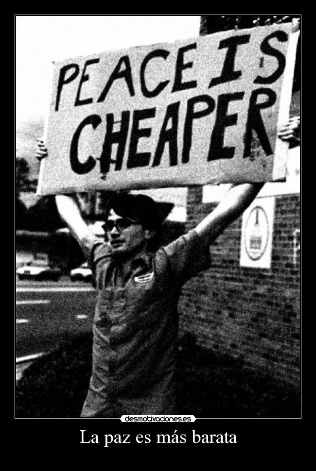 La paz es más barata -