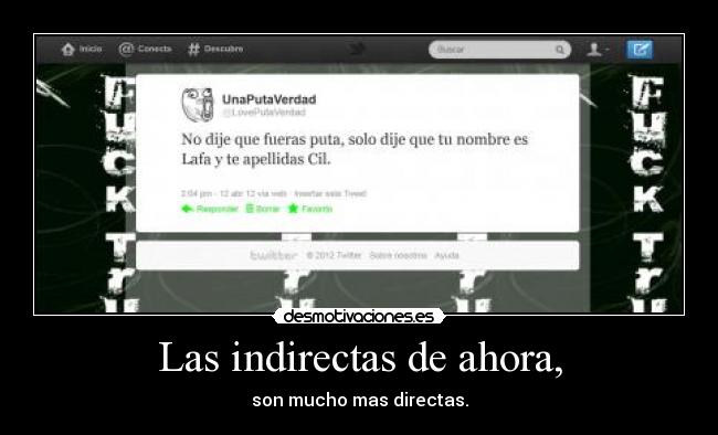 Las indirectas de ahora, -