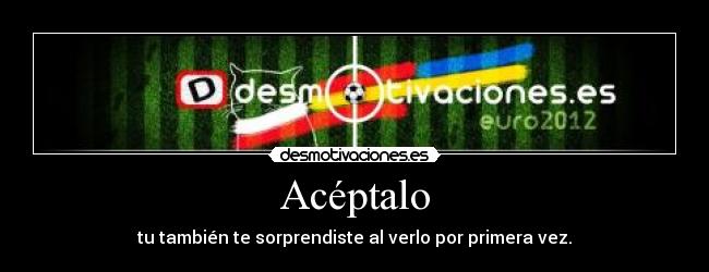 Acéptalo - tu también te sorprendiste al verlo por primera vez.