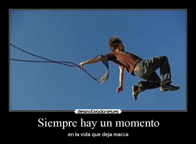 Siempre hay un momento -