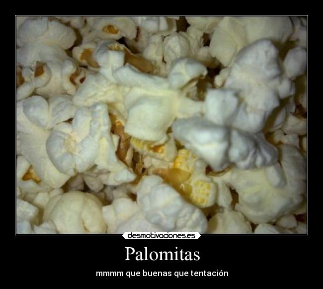 Palomitas - mmmm que buenas que tentación