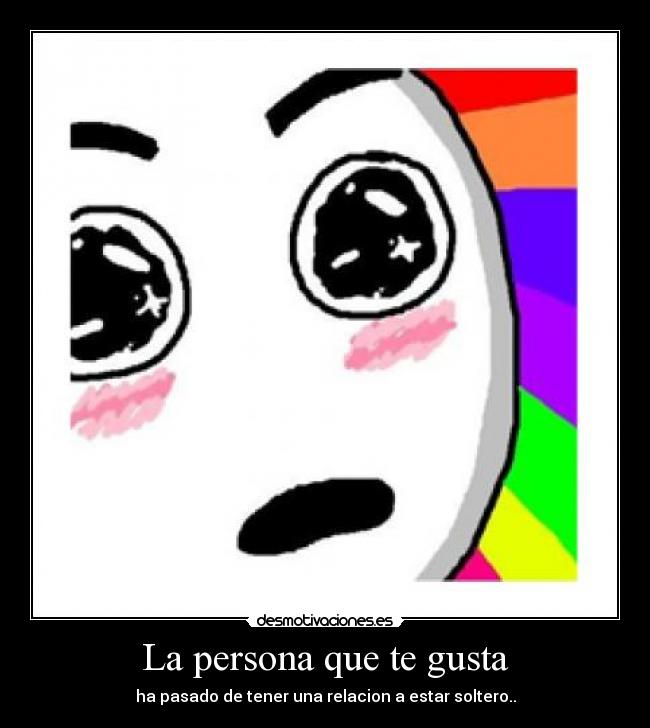 La persona que te gusta -