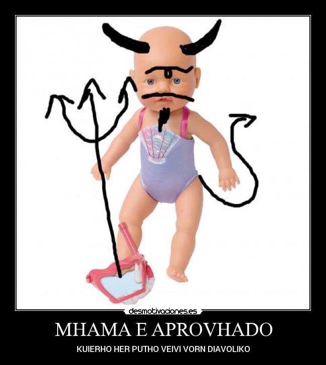 MHAMA E APROVHADO - KUIERHO HER PUTHO VEIVI VORN DIAVOLIKO