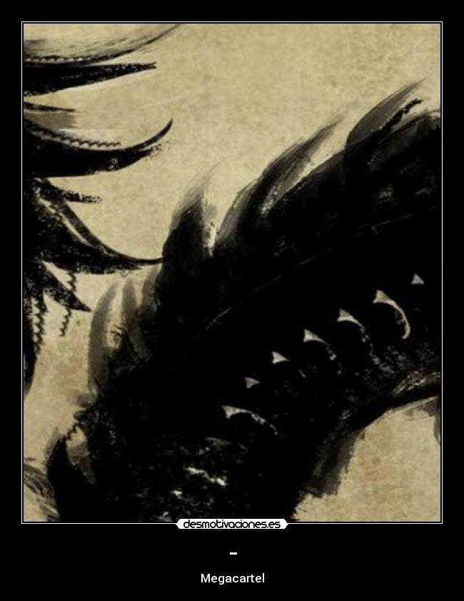 - - Megacartel