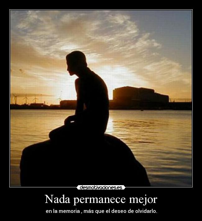 Nada permanece mejor -