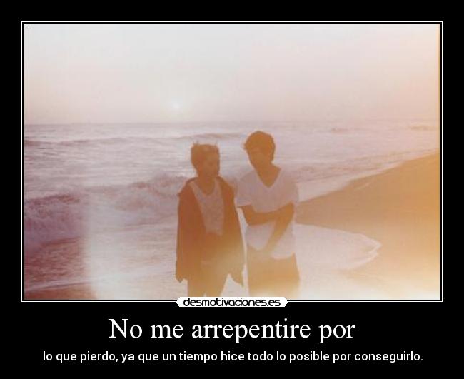No me arrepentire por -