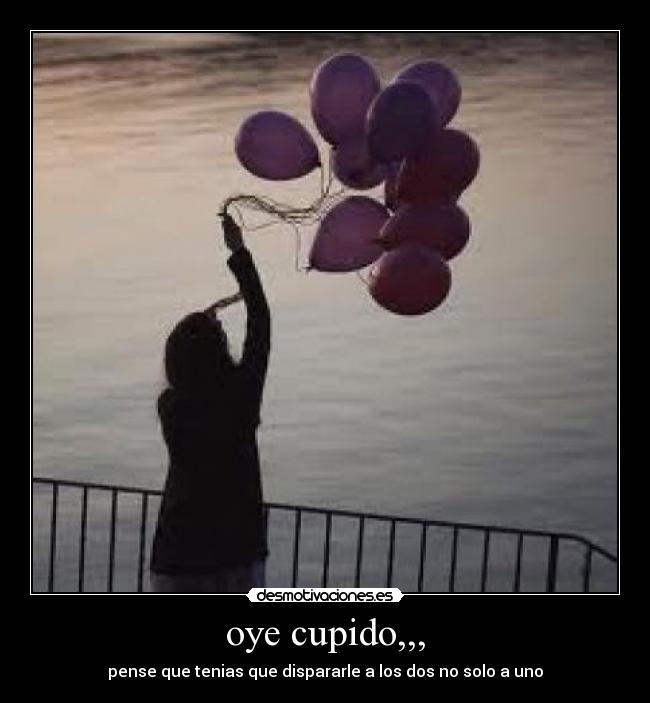 oye cupido,,, - 