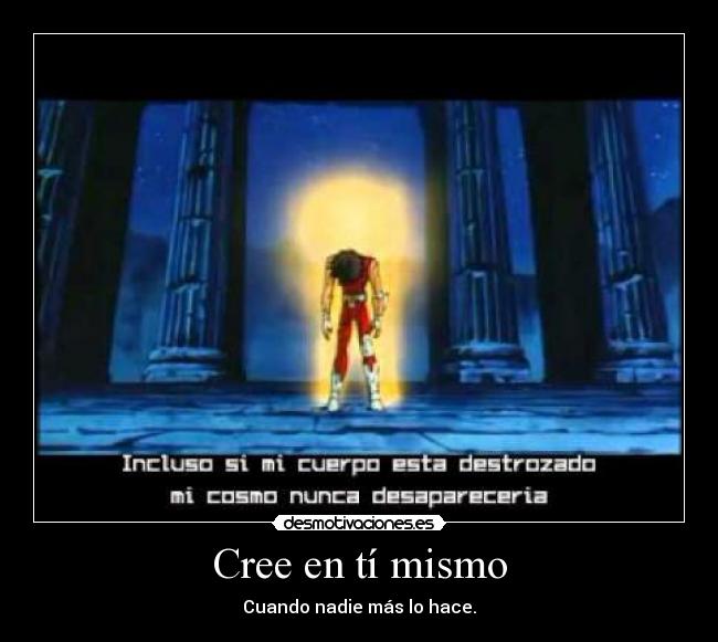 Cree en tí mismo -