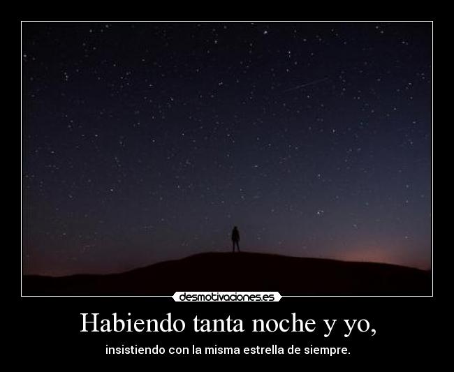 Habiendo tanta noche y yo, - 