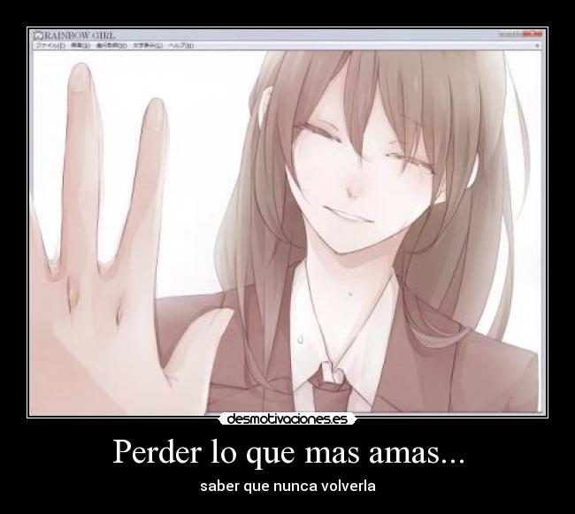 Perder lo que mas amas... - 