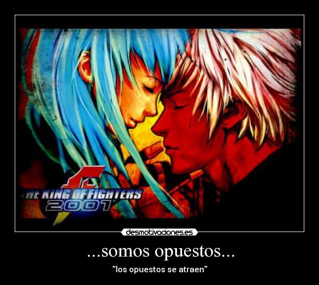 ...somos opuestos... - 