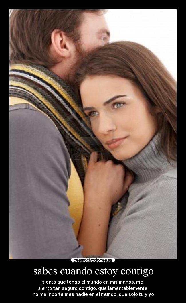 sabes cuando estoy contigo - 